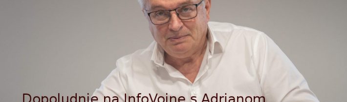 Dopoludnie na InfoVojne s Adrianom 3.4.2019