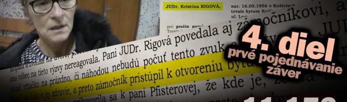 JUDr. Kristína Rigová a bytová mafia v Košiciach: 4. diel – koniec prvého pojednávania #11.173