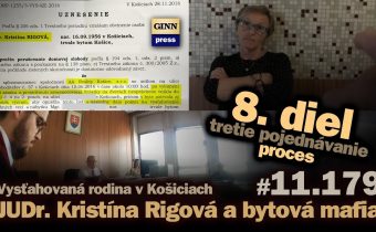 JUDr. Kristína Rigová a bytová mafia v Košiciach: 8. diel – tretie pojednávanie #11.179
