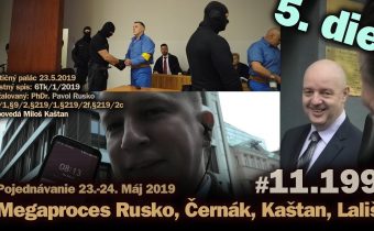 Megaproces Rusko, Černák, Kaštan, Lališ, Rusko. (5.diel – Miloš Kaštan) Súd 23.5.2019 #11.199