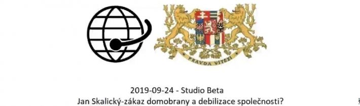 2019-09-24 – Studio Beta –  Jan Skalický-zákaz domobrany a debilizace společnosti