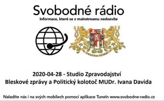 2020-04-28 – Studio Zpravodajství – Bleskové zprávy a Politický kolotoč MUDr. Ivana Davida