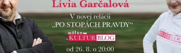 Po stopách pravdy s Ľubom Huďom a Líviou – Kulturblog 6.7.2020 (VIDEO)