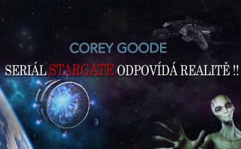 Corey Good – Seriál STARGATE odpovídá realitě !!!! / The series STARGATE corresponds to reality
