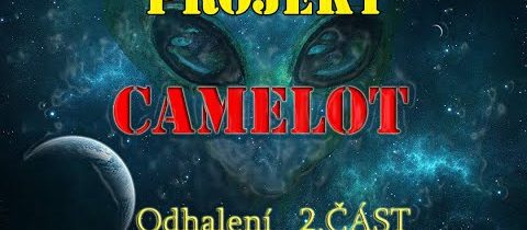 Projekt CAMELOT – Odhalení 2.část