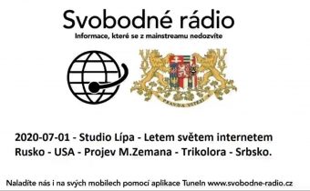2020-07-01 – Studio Lípa – Letem světem internetem – Rusko – USA – Projev M.Zemana-Trikolóra Srbsko.