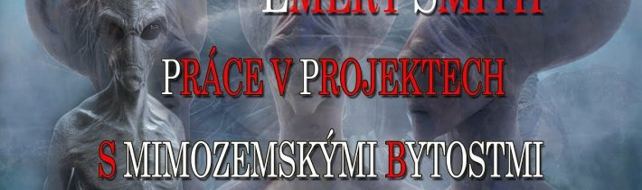 Emery Smith – Práce v Projektech s Mimozemskými Bytostmi