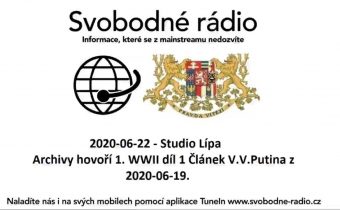 2020-06-22 – Studio Lípa – Archivy hovoří 1. WWII díl 1 Článek V.V.Putina z 2020-06-19.