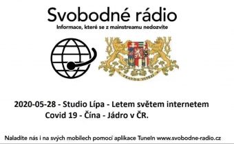 2020-05-28 – Studio Lípa – Letem světem internetem – Covid 19 – Čína – Jádro v ČR.