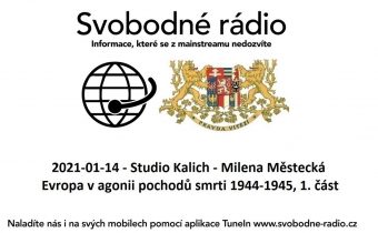 2021-01-14 – Studio Kalich – Milena Městecká – Evropa v agonii pochodů smrti 1944-1945, 1. část