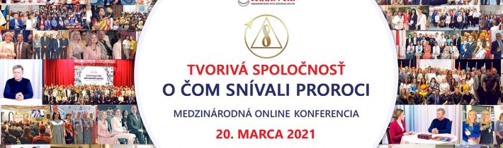 Unikátna medzinárodná on-line konferencia „Tvorivá spoločnosť. O čom snívali proroci.“