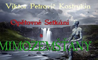 Viktor Petrovič Kostrykin – Opětovné setkání s MIMOZEMŠŤANY