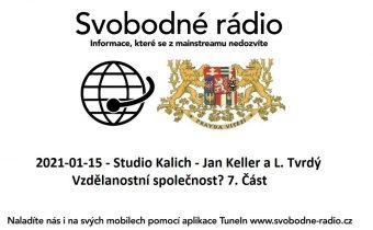 2021-01-15 – Studio Kalich – Jan Keller a L. Tvrdý – Vzdělanostní společnost? 7. Část