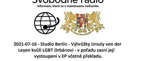2021-07-16 – Studio Berlín – Výhrůžky Ursuly von der Leyen kvůli LGBT Orbánovi