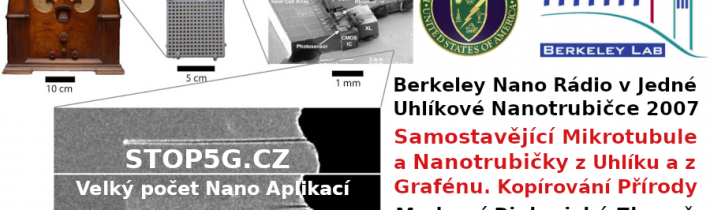 Berkeley Nano Rádio v Jedné Uhlíkové Nanotrubičce 2007 – Lepší než Mobil – Samostavějící Mikrotubule a Nanotrubičky z Uhlíku a z Grafénu – Ovládání Lidí a Vědomí