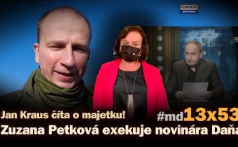 Zuzana Petková exekuje novinára Daňa. Ján Kraus číta o stave majetku #md13x53