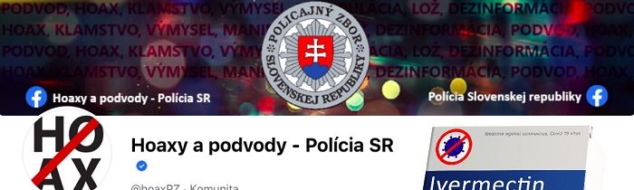 Slovenská polícia predstiera vedeckú odbornosť a dezinformuje na svojom profile o Ivermektíne. Vypúšťa jeden hoax za druhým, nezadržateľne stráca aj poslednú dôveryhodnosť u občanov