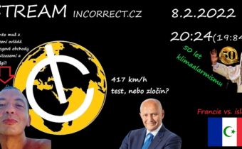 STREAM incorrect.cz 8.2.2022 – marocké drogové kartely, CNN, EU tiskne kapitál…