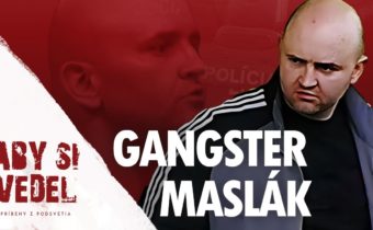 „Gangster z Považia“… Príbeh Miroslava Masláka