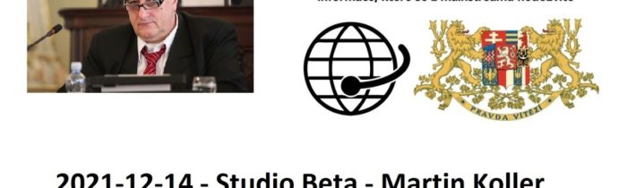 2021-12-14 – Studio Beta –  Martin Koller s dalšími komentáři současných událostí.