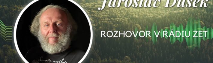 Jaroslav Dušek: Rozhovor v Rádiu Zet | 4.4.2022