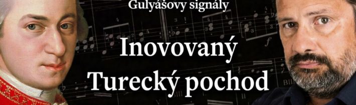 Gulyášovy signály: Inovovaný Turecký pochod