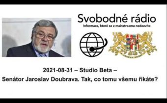 2021-08-31 – Studio Beta – Senátor Jaroslav Doubrava. Tak, co tomu všemu říkáte?