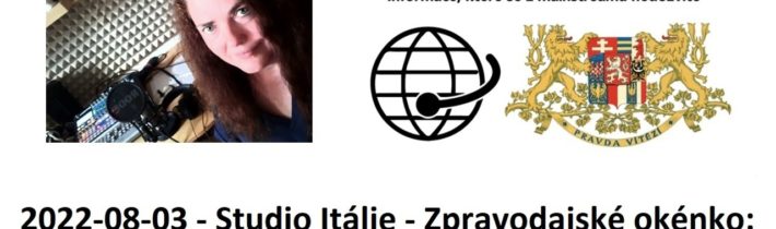 2022-08-03 – Studio Itálie – Zpravodajské okénko: aktuality z dnešního světa naruby