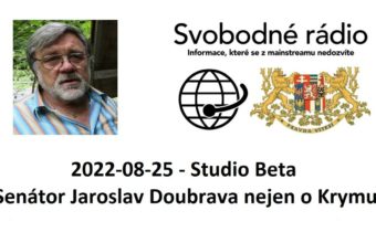 2022-08-25 – Studio Beta –  Senátor Jaroslav Doubrava nejen o Krymu.