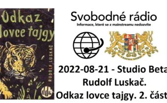 2022-08-21 – Studio Beta –  Rudolf Luskač. Odkaz lovce tajgy. 2. část.