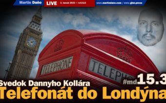 Live: Telefonát do Londýna. Svedok, ktorý pozná Dannyho Kollára #md15x3