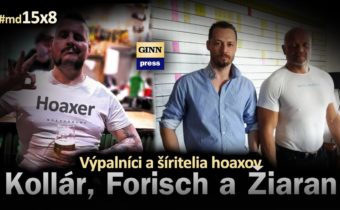 Výpalníci a hoaxeri: Danny Kollár, Pavol Forisch a Stanislav Žiaran #md15x8