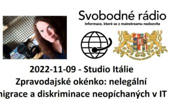 2022-11-09 – Studio Itálie – Zpravodajské okénko: nelegální migrace a diskriminace neopíchaných v IT