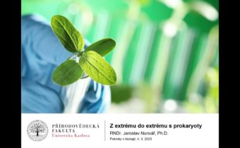 Pokroky v biologii 2023 (5.1) Jaroslav Nunvář: Extrémofilní prokaryota (PřF UK 4.3.2023)