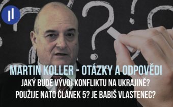 Martin Koller –  Vyvraždí se Evropa s Ruskem a Američani seberou všechno? Je Babiš vlastenec?