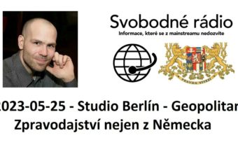 2023-05-25 – Studio Berlín –  Geopolitan – Zpravodajství nejen z Německa