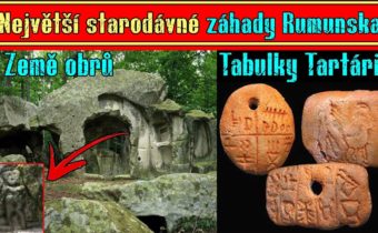 Největší starodávné záhady Rumunska – Země obrů a Tabulky Tartária