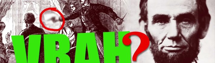 NEJVĚTŠÍ ZÁHADY SVĚTA – Kdo byl pravým vrahem Abrahama Lincolna?