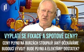 Vladimír Štěpán – Vyplatí se teď fixovat cenu plynu a elektřiny? Jaký bude vývoj v Evropě?