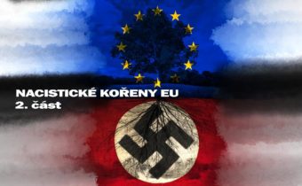 2/2 Nacistické kořeny EU: Od Adenauera přes Kohla po Merkelovou. Panzerfaust rezaví, kartely rostou!