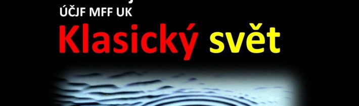 Pavel Cejnar: Klasický svět (MFF-FJDP 12.5.2022)