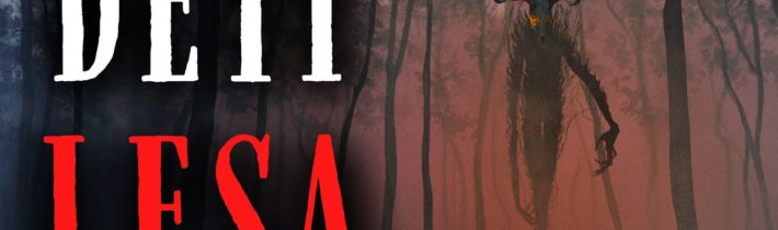 DĚTI LESA – CREEPYPASTA [CZ]