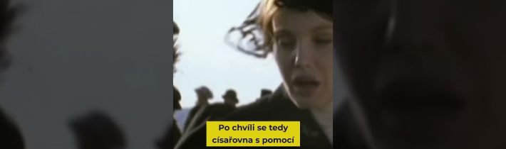 Jaká byla poslední slova císařovny Sissi?