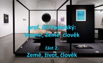 Jiří Podolský: Vesmír, Země, člověk – 2. část (Kvalitář Gallery 20. 1. 2022)