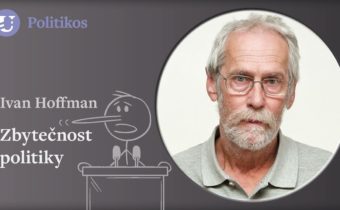 Ivan Hoffman: Zbytečnost politiky