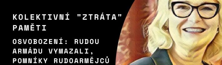 Revize historické paměti: Rudá armáda že osvobodila Československo? Dle provládního serveru blud!
