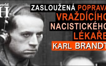 Poprava Karla Brandta – Bestiálního Nacisty a Lékaře Adolfa Hitlera – Nacistická Eutanazie a T4