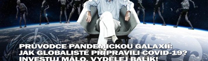 1/4 Průvodce pandemickou galaxií: Jak globalisté připravili COVID-19? Investuj málo, vydělej balík!