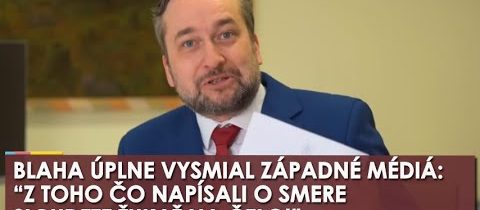 Blaha úplne VYSMIAL západné médiá: TO čo napísali o Smere a Slovensku, to nevymyslíš