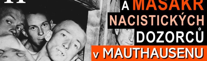 MASAKR v Mauthausenu – Brutální UBITÍ nacistických dozorců během represí při osvobození Mauthausenu